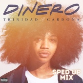 Trinidad Cardona - Dinero [Sped Up Mix]