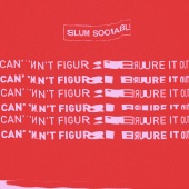 Slum Sociable - Can't Figure It Out