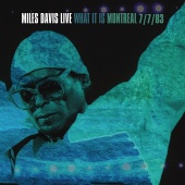 Miles Davis - What It Is: Montreal 7/7/83 [Live]