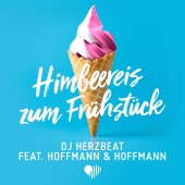 DJ Herzbeat - Himbeereis zum Frühstück (feat. Hoffmann & Hoffmann)