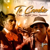 Oscar Cruz - Te Cambio (feat. Javier Sanromán) [En Vivo]