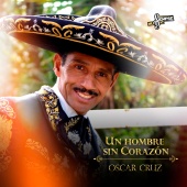 Oscar Cruz - Un Hombre Sin Corazón