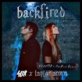 408 - Backfired (feat. Taylor Acorn) [Remix]