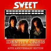Sweet - Identity Crisis Demos and Sessions - 40th Anniversary Edition [Remastered 2022]