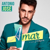 Antonio José - Amar Es Para Siempre