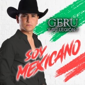 Geru Y Su Legión 7 - Soy Mexicano