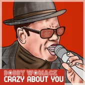 Bobby Womack - Crazy About You (feat. Curtis Womack) [Remastered]
