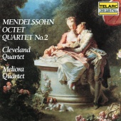 Cleveland Quartet & Meliora Quartet - Mendelssohn: String Quartet No. 2 in A Major & String Octet in E-Flat Major