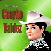 Chayito Valdez - Lo Mejor De