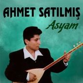 Ahmet Satılmış - Asyam