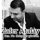 Zafer Atalay - Ben Ne Kahpeler Gördüm