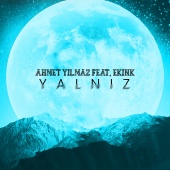 Ahmet Yılmaz - Yalnız (feat. EkinK)