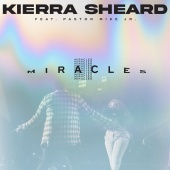 Kierra Sheard - Miracles (feat. Pastor Mike Jr.)
