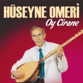 Huseyné Omerî - Oy Cirane