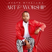 Khaya Mthethwa - Art & Worship [Live]