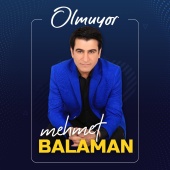 Mehmet Balaman - Olmuyor