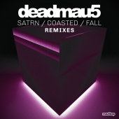 deadmau5 - SATRN / COASTED / FALL [Remixes]
