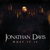 Jonathan Davis - What It Is