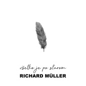 Richard Muller - Všetko Je Po Starom