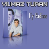 Yılmaz Turan - Uy Fadime