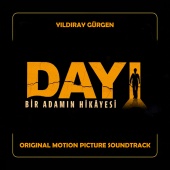 Yıldıray Gürgen - Dayı: Bir Adamın Hikayesi (Original Motion Picture Soundtrack)