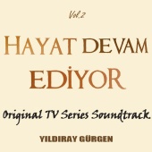 Yıldıray Gürgen - Hayat Devam Ediyor (Original TV Series Soundtrack, Vol. 2)