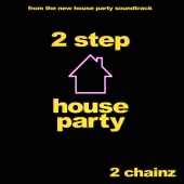 2 Chainz - 2 Step [From the new “House Party” Original Motion Picture Soundtrack]