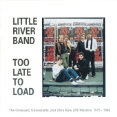 Little River Band - Too Late To Load [Remastered 2022]