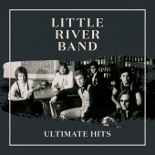 Little River Band - Ultimate Hits [Remastered 2022]