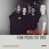 Timuçin Şahin - Funk Poems for 'Bird' (a Homage to Charlie Parker)