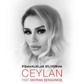 Ceylan - Pişmanlıklar Diliyorum (feat. Devran Şengümüş)