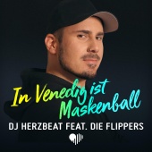 DJ Herzbeat - In Venedig ist Maskenball (feat. Die Flippers)