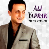Ali Yaprak - Yaktım Gemileri