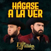 Luis Y Julián Jr. - Hágase A La Ver
