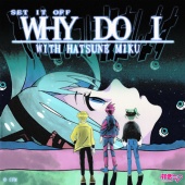 Set It Off - Why Do I (feat. Hatsune Miku)