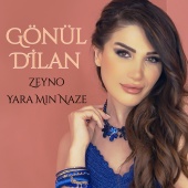 Gönül Dilan - Zeyno / Yara Min Naze