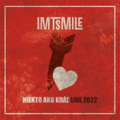 IMT Smile - NIEKTO AKO KRÁĽ [LIVE 2022]