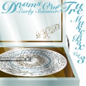 DREAMS COME TRUE - DREAMS COME TRUE Music Box Vol.3 - Early Summer -