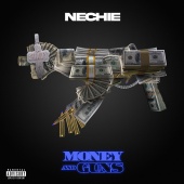 Nechie - Money And Guns (feat. Chi Chi)