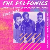 The Delfonics - Didn't I  'Blow Your Mind This Time [Remastered 2022]