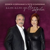 Şebnem Kısaparmak - Nice Nice Yıllara Sevgilim (feat. Fatih Kısaparmak)