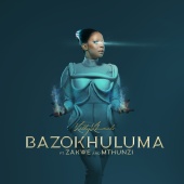 Kelly Khumalo - Bazokhuluma (feat. Zakwe, Mthunzi)
