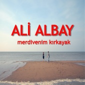 Ali Albay - Merdivenim Kırkayak