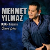 Mehmet Yılmaz - De Beje Rındamın & İstanbul Gibisin