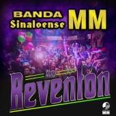 Banda Sinaloense MM - De Reventón