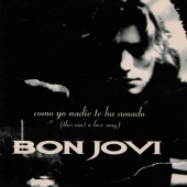 Bon Jovi - Como Yo Nadie Te Ha Amado (This Ain't A Love Song)