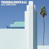 Thundamentals - All This Life