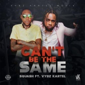 Squash & Vybz Kartel - Can't be the Same