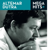 Altemar Dutra - Mega Hits - Altemar Dutra