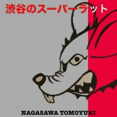 Tomoyuki Nagasawa - Shibuya Super Rat